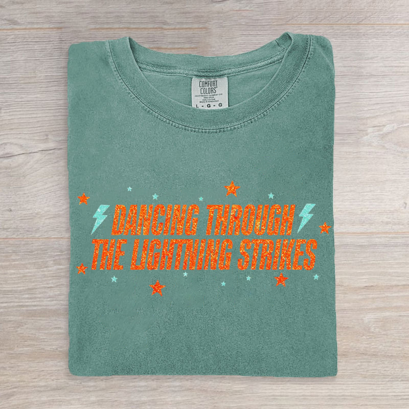 Dancing Through the Lightning Strikes T-shirt
