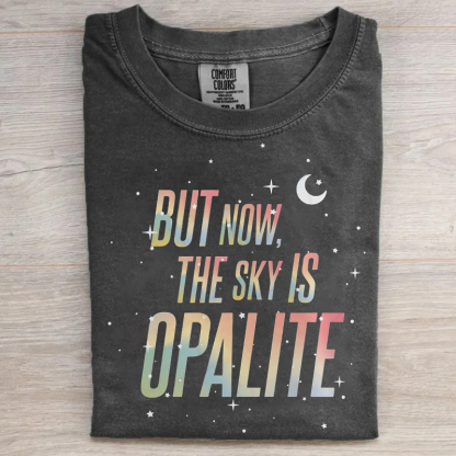 But Now The Sky Is Opalite T-shirt