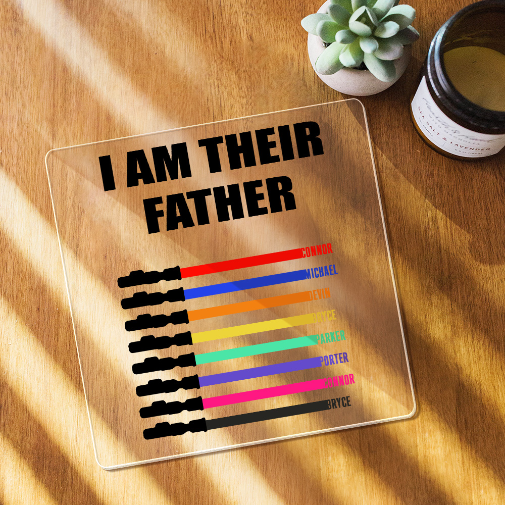 Custom Name Light Saber I AM THEIR FATHER Acrylic Plaque for Father's Day Gifts