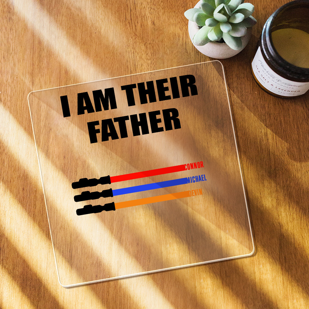 Custom Name Light Saber I AM THEIR FATHER Acrylic Plaque for Father's Day Gifts