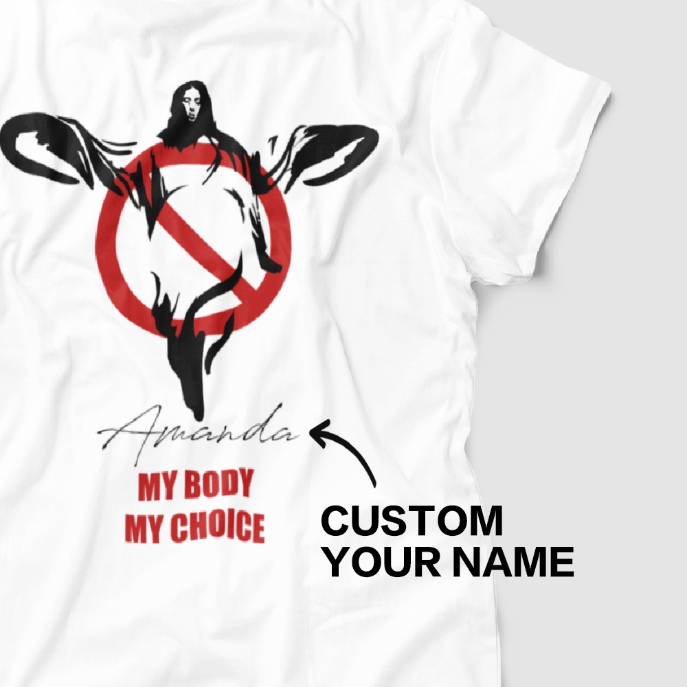 Custom T-Shirts for Women Engraved Name My Body My Choice Feminist T-shirt Gifts for Her