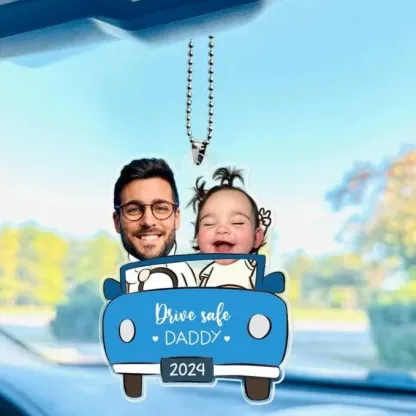 Personalized Photo Ornament in Car for Dad Funny Customized Drive Safe Daddy Acrylic Hanger Gift Idea for Husband Dad Birthday Gift