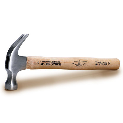 Congrats On Being My Brother You Lucky Bastard - Personalized Wooden Hammer