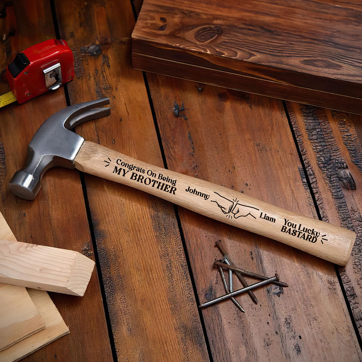 Congrats On Being My Brother You Lucky Bastard - Personalized Wooden Hammer