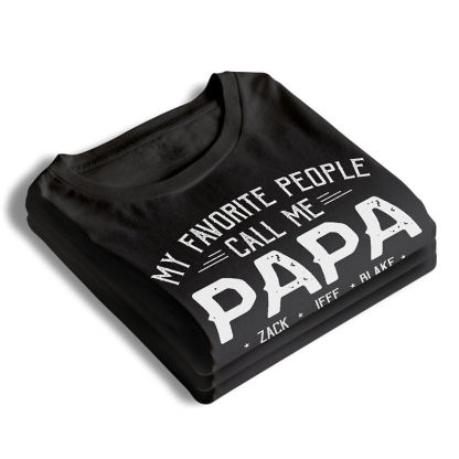 Personalized T-shirt My Favorite People Call Me Papa with Custom Names Perfect Gift for Father's Day