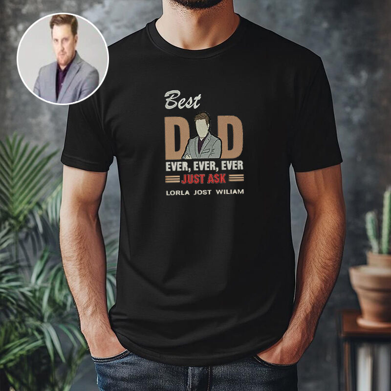 Personalized T-shirt Embroidered Best Dad Ever Just Ask Custom Photo Design Great Gift for Father's Day