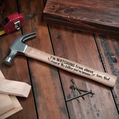 I’m Watching From Above, Proud Of The Dad You’ve Become - Personalized Wooden Hammer