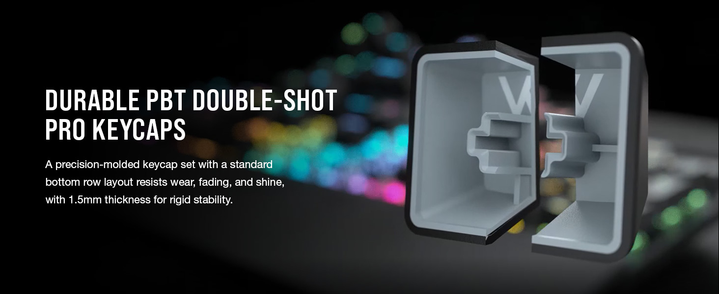 DURABLE PBT DOUBLE-SHOT PRO KEYCAPS, rigid stability