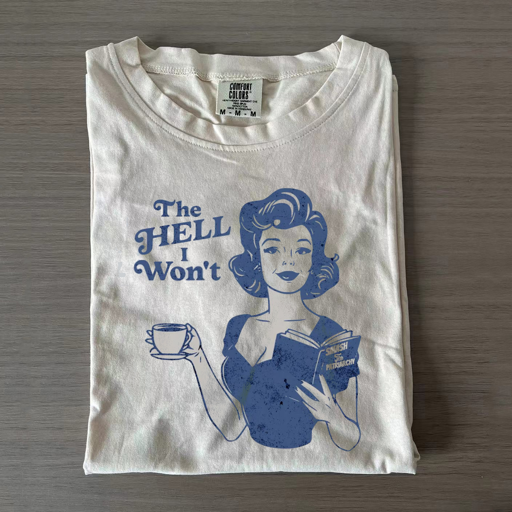 The Hell I Won't T-shirt