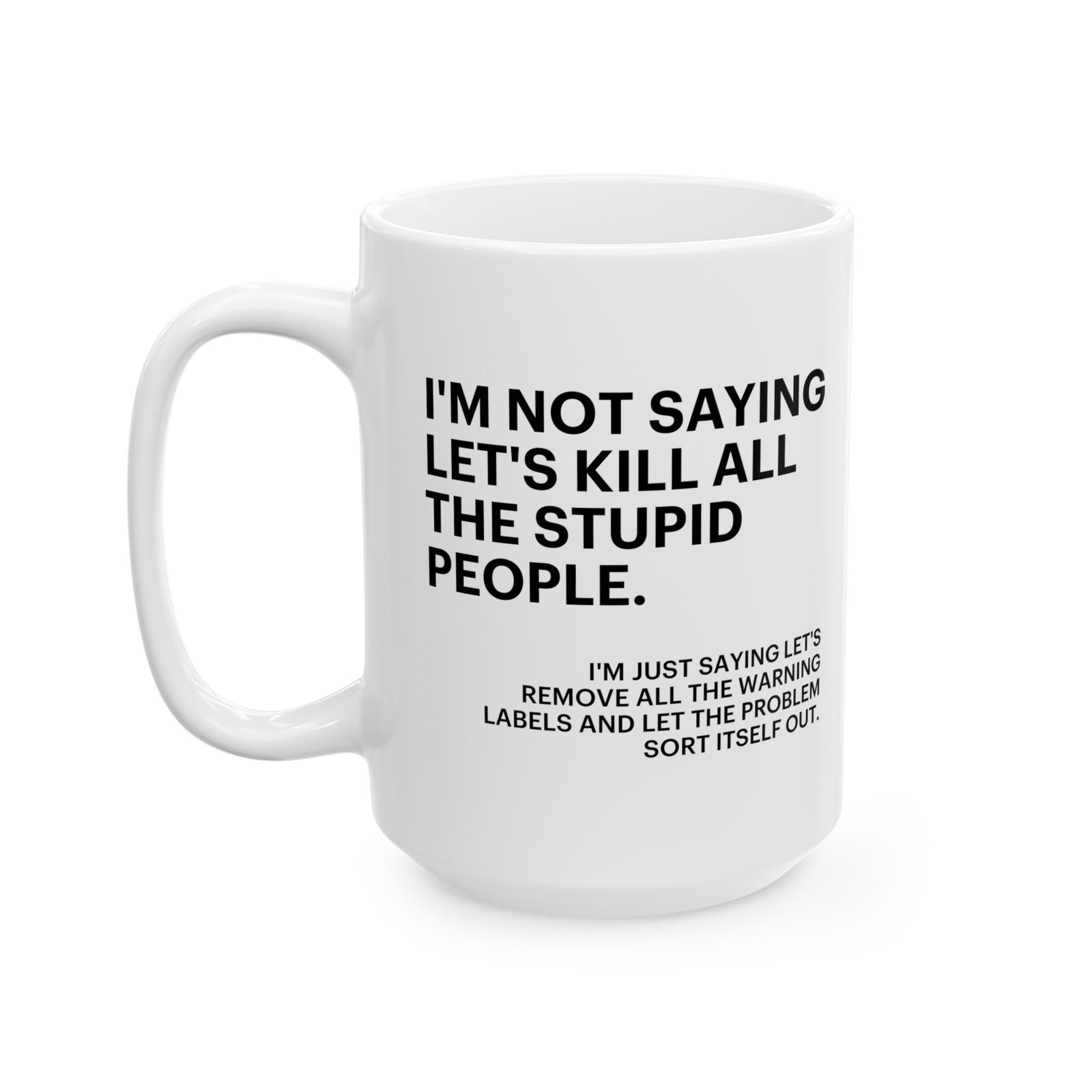 Last Day Clearance Sale 49% OFF🔥I’m Not Saying Let’s Kill All the Stupid People Mug