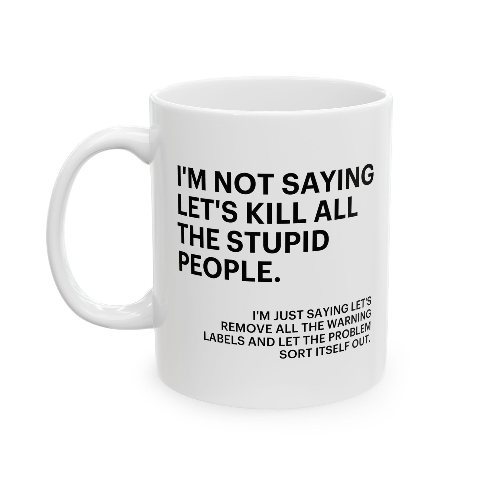Last Day Clearance Sale 49% OFF🔥I’m Not Saying Let’s Kill All the Stupid People Mug