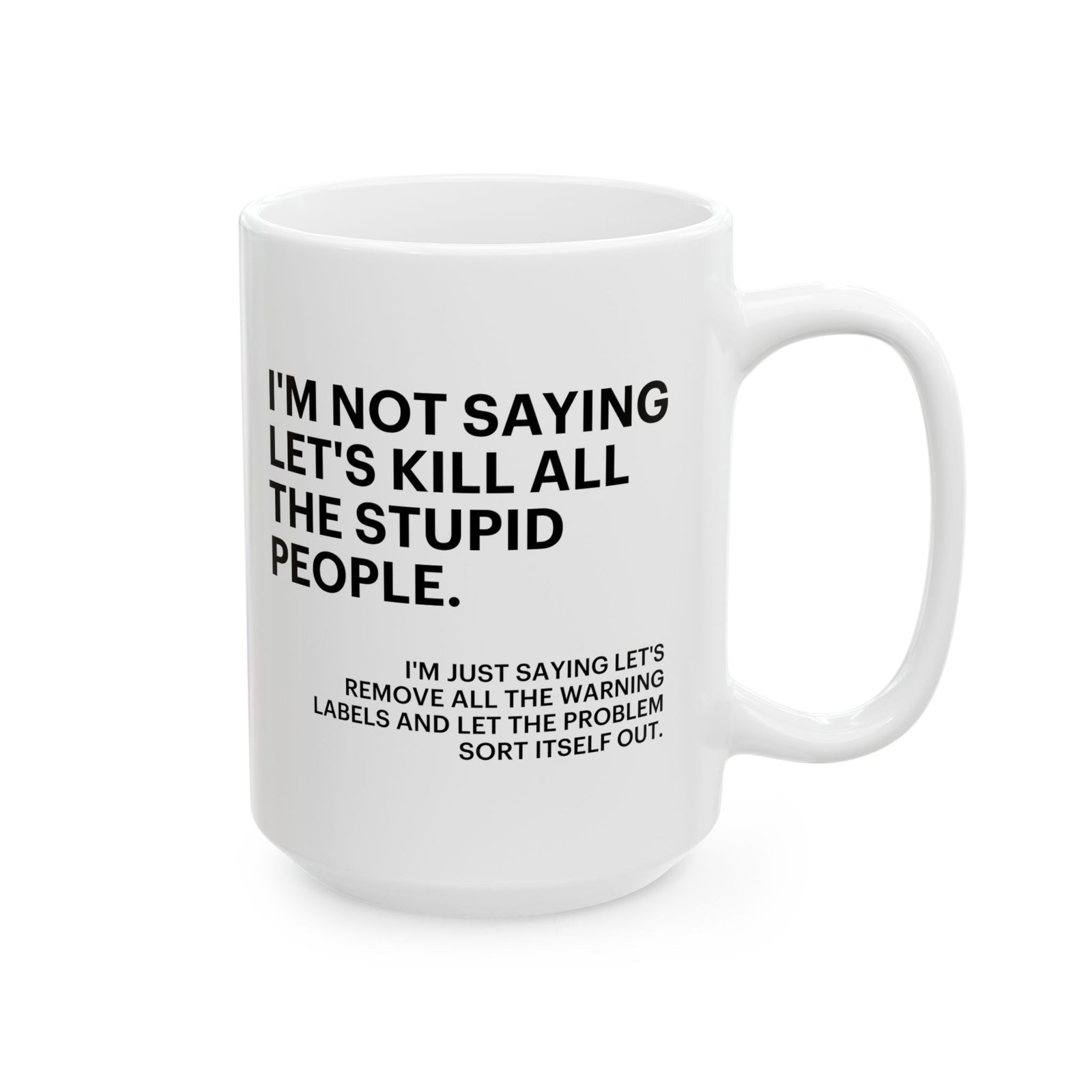 Last Day Clearance Sale 49% OFF🔥I’m Not Saying Let’s Kill All the Stupid People Mug