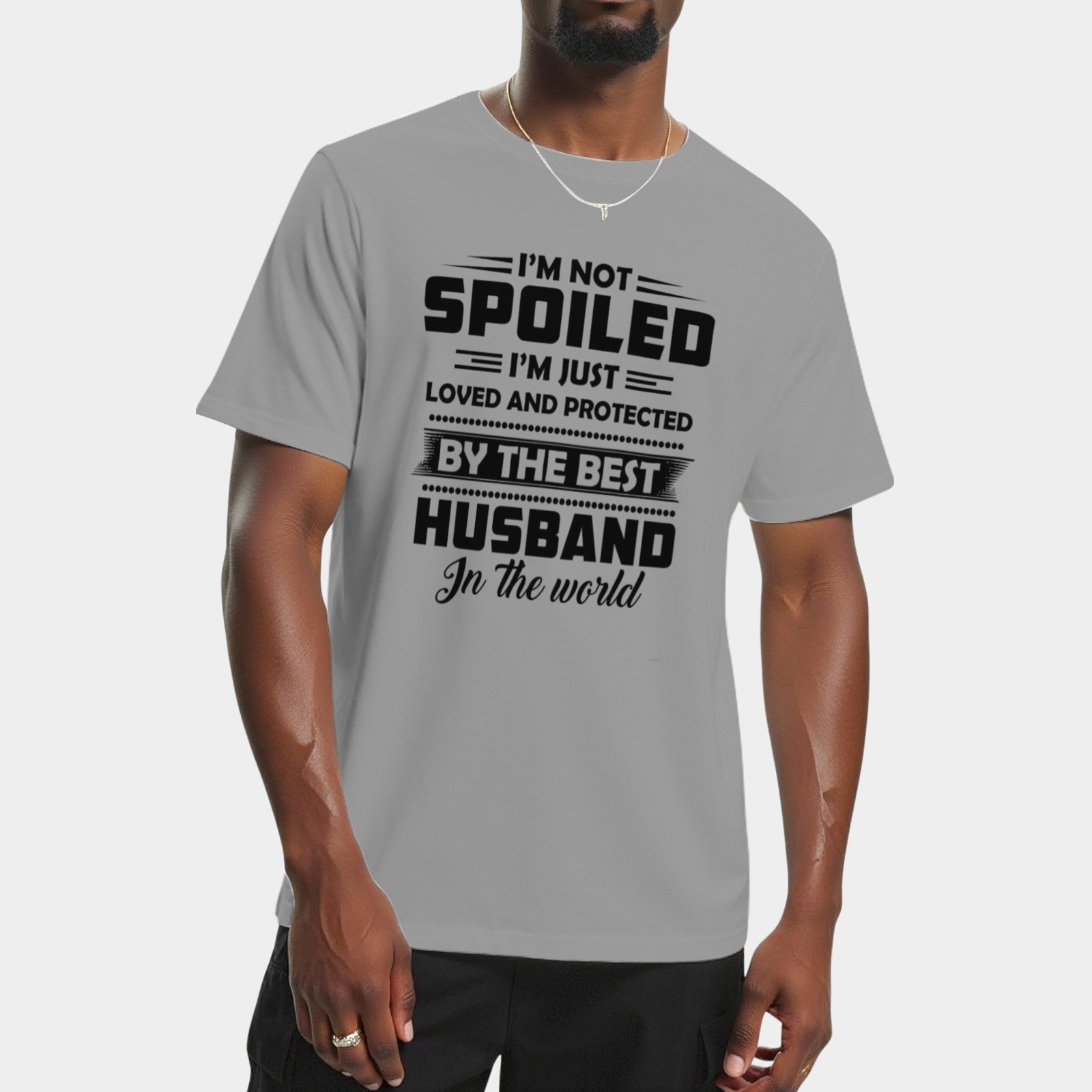 Men's “I’m Not Spoiled, Just Loved by Best Husband” Graphic T - Shirt - Cute Couple Tee