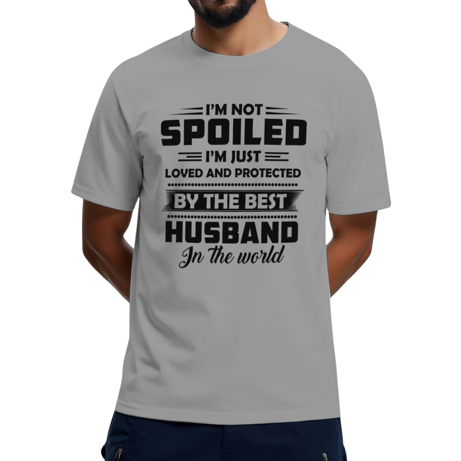 Men's “I’m Not Spoiled, Just Loved by Best Husband” Graphic T - Shirt - Cute Couple Tee