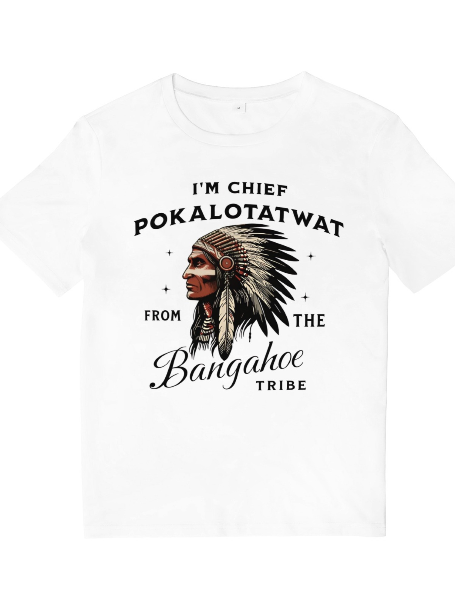 Chief Pokalotatwat Bangahoe Tribe Funny Graphic T-Shirt - Offensive Adult Humor Men's Tee