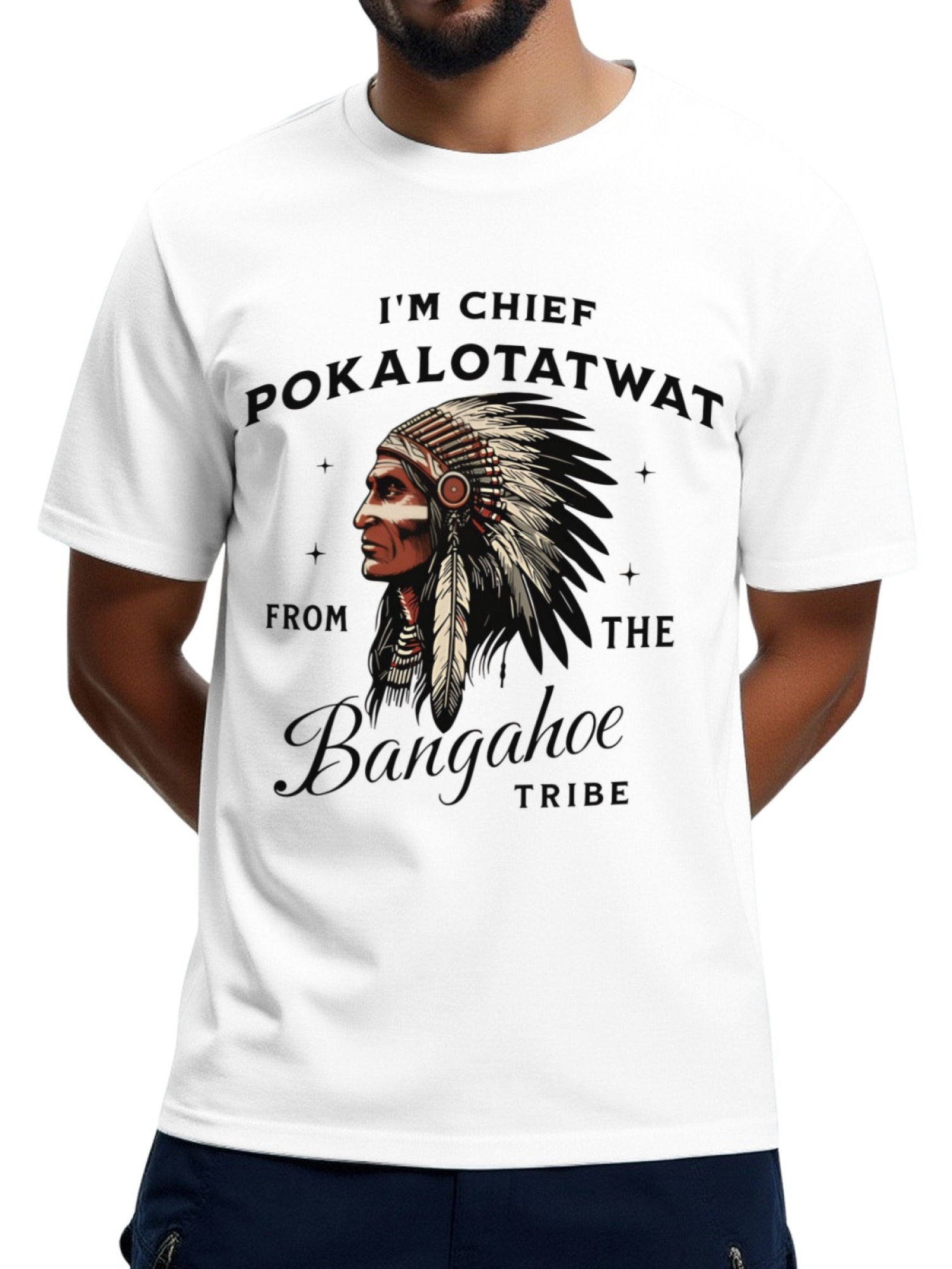Chief Pokalotatwat Bangahoe Tribe Funny Graphic T-Shirt - Offensive Adult Humor Men's Tee