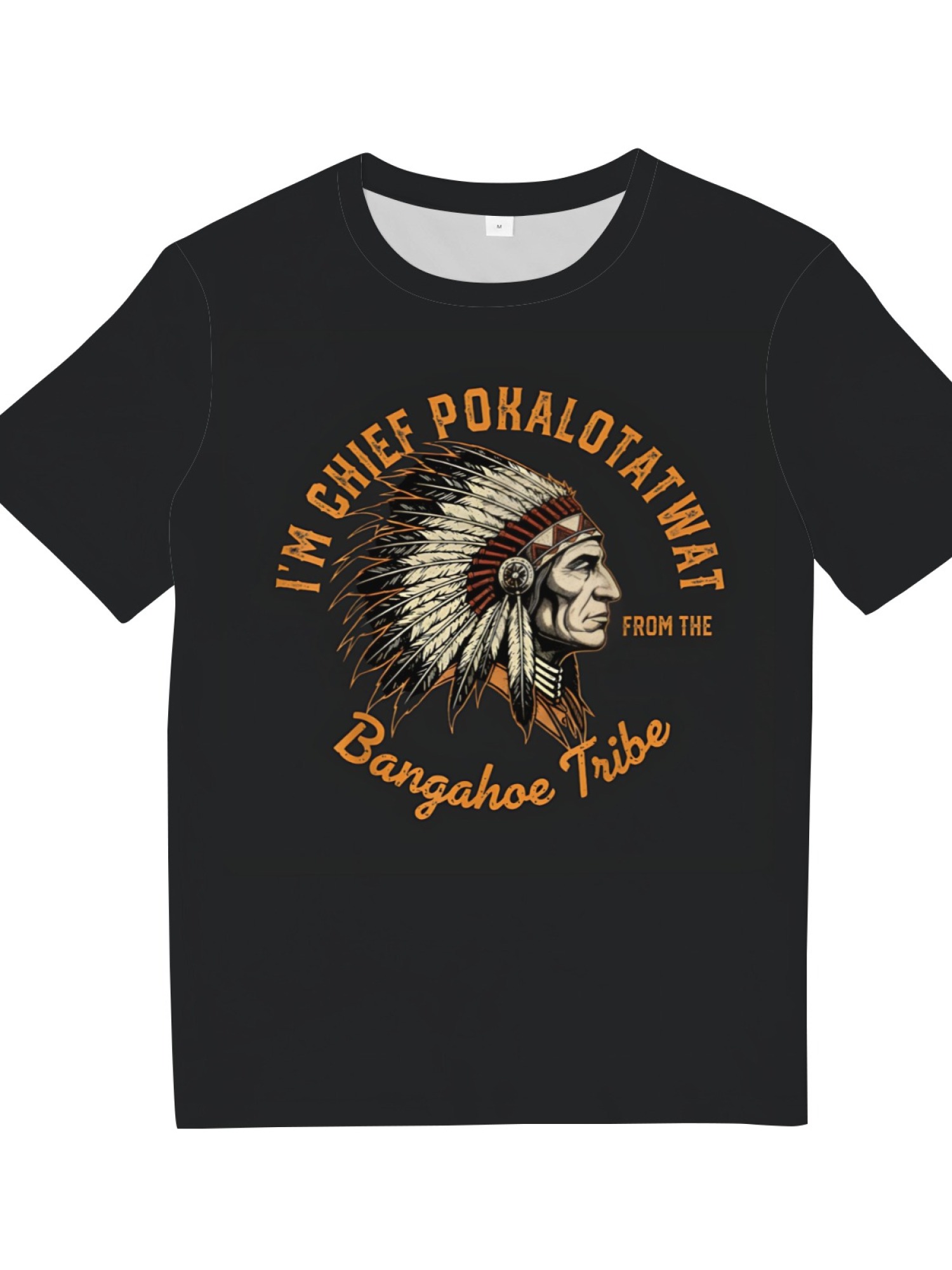 Chief Pokalotatwat Bangahoe Tribe Funny Graphic T-Shirt - Offensive Adult Humor Men's Tee