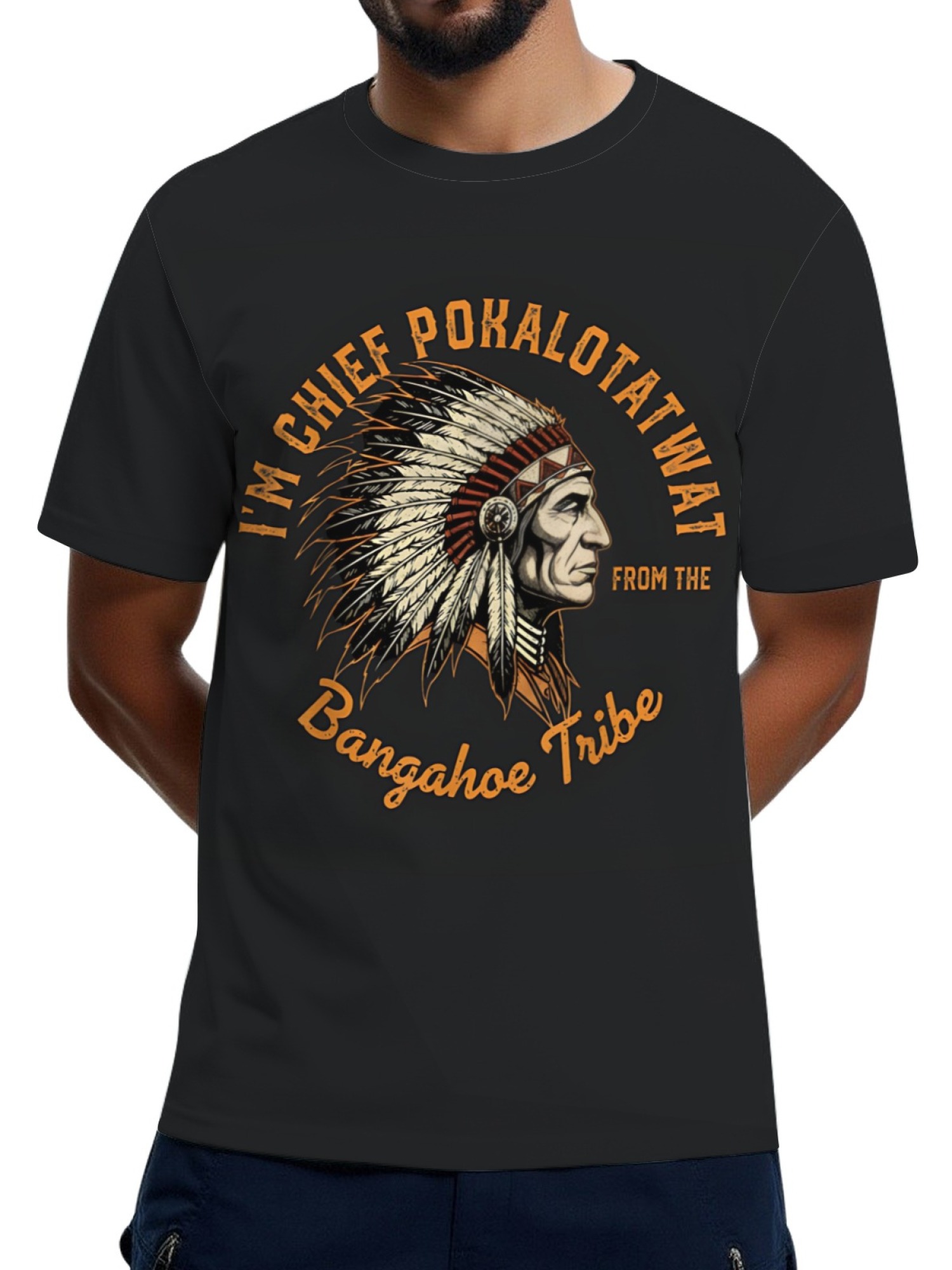 Chief Pokalotatwat Bangahoe Tribe Funny Graphic T-Shirt - Offensive Adult Humor Men's Tee
