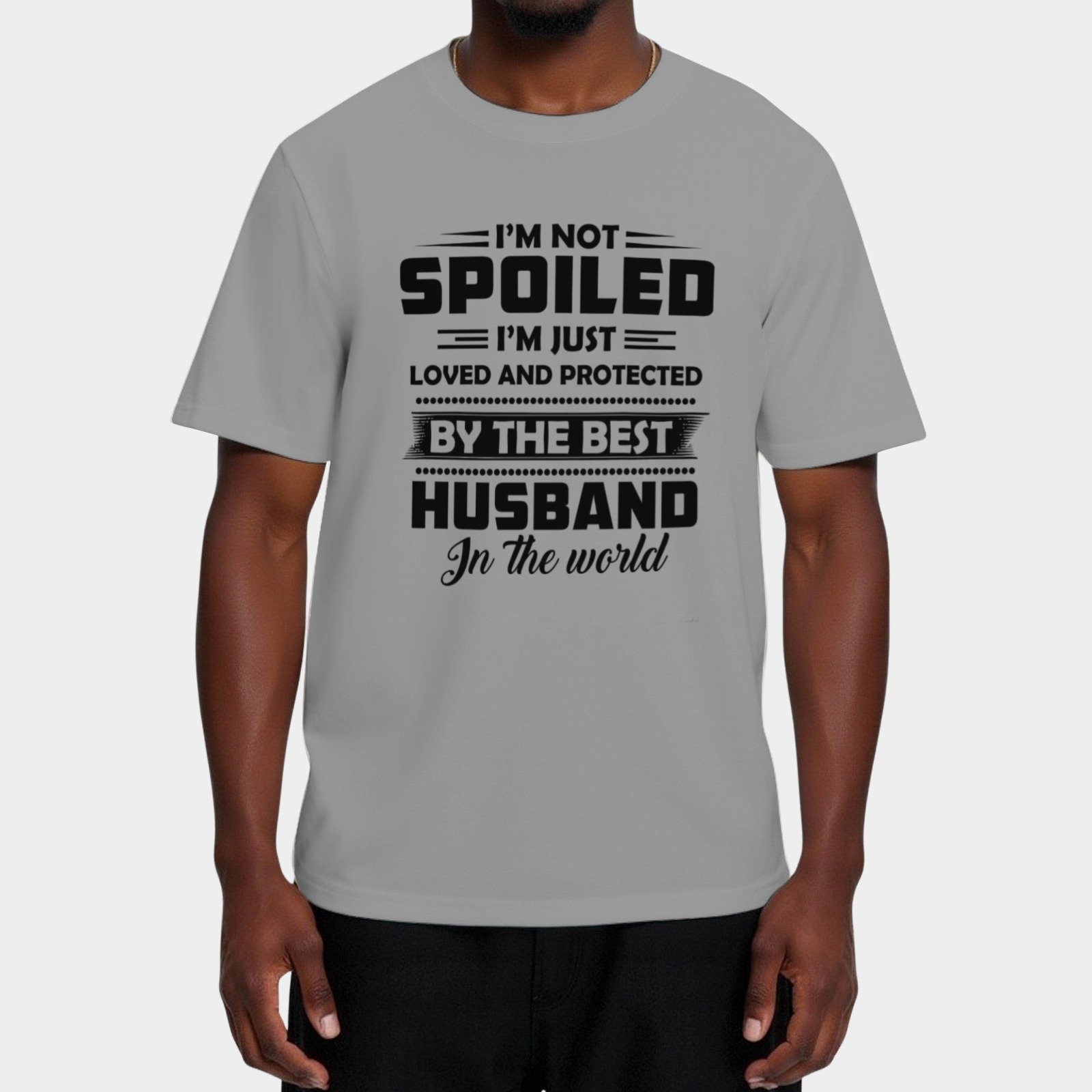 Men's “I’m Not Spoiled, Just Loved by Best Husband” Graphic T - Shirt - Cute Couple Tee