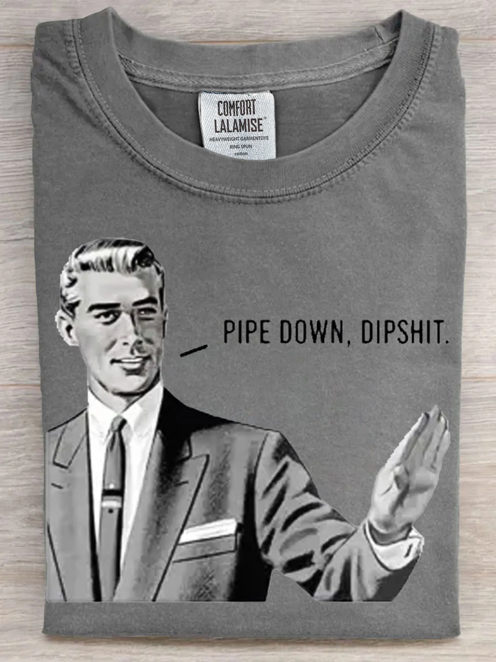 Pipe Down Dipshit Art Casaul Short Sleeve T-shirt