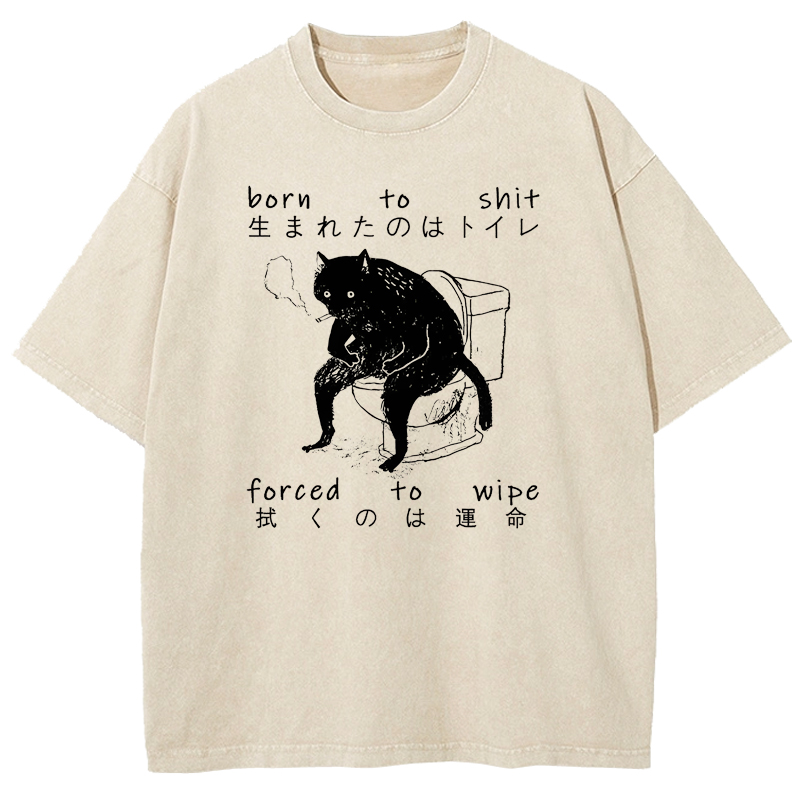 Cuddlefurry™ | Born To Shit Forced To Wipe Funny Cat Art Print Washed T-Shirt
