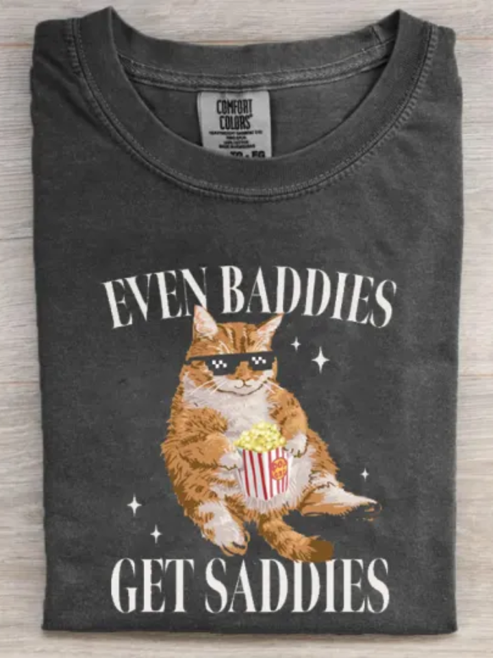 Even Baddies Get Saddies Funny Cat Meme Art Print Casual Short Sleeve T-shirt