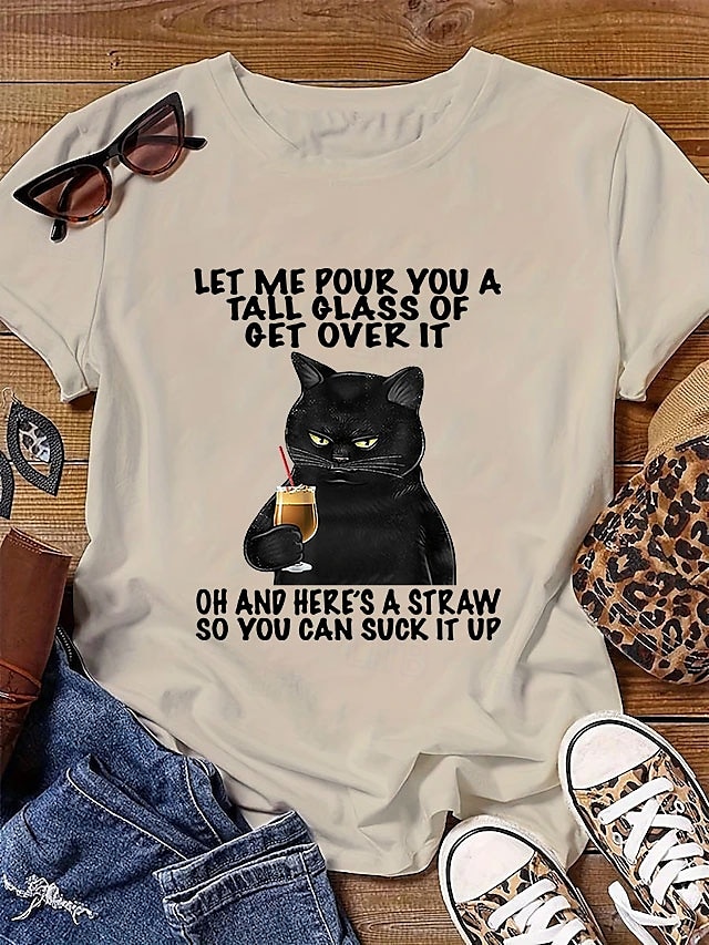 LET ME POUR YOU A TALL GLASS OF GET OVER IT Vintage Cat Print Crew Neck T-shirt