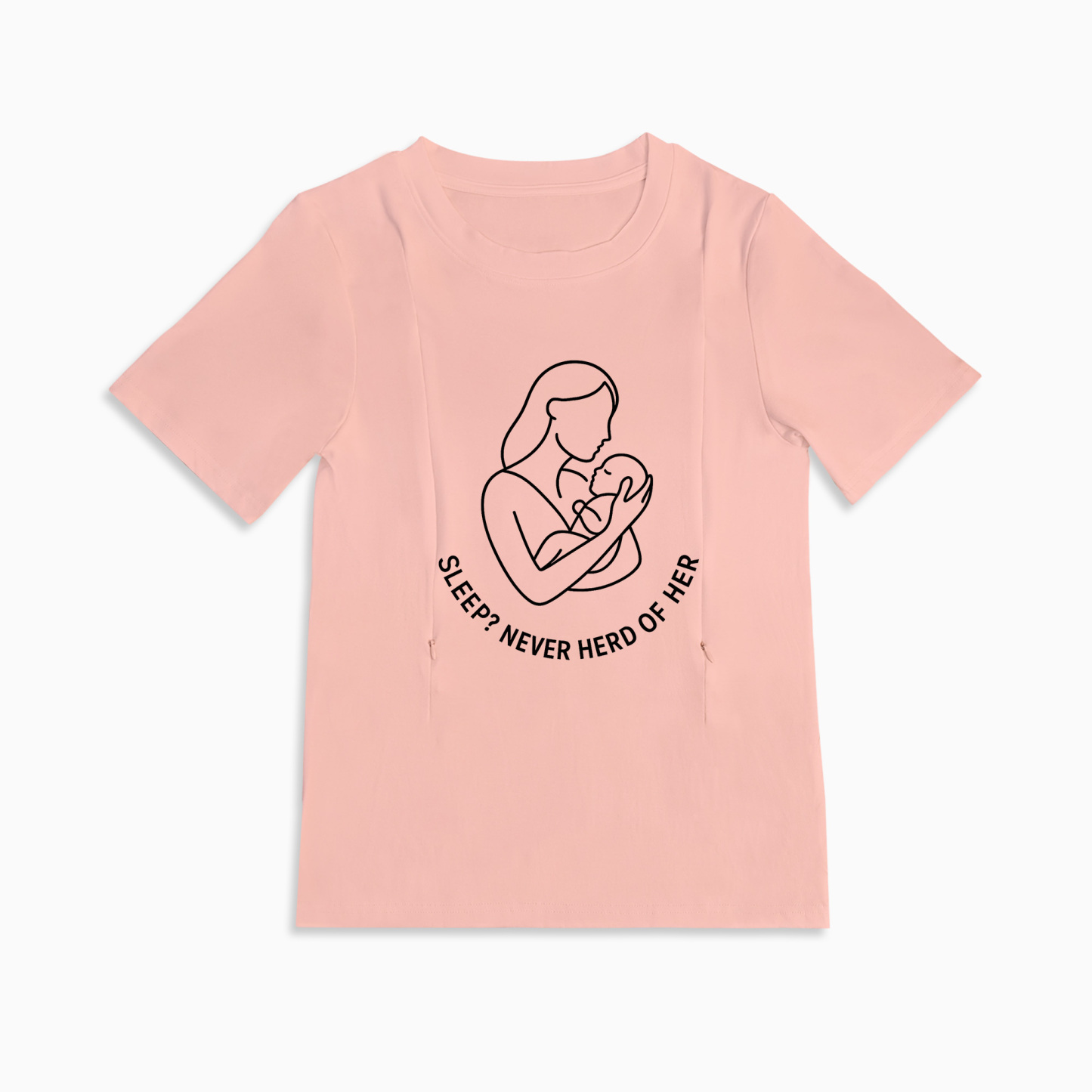 "Sleep? Never Heard of Her" Nursing T-Shirt | Side Zipper for Easy Breastfeeding