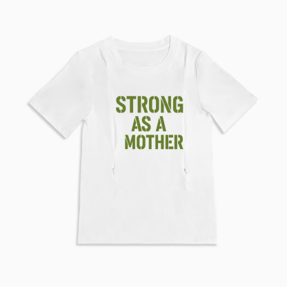 Cotton Nursing T-Shirt | Strong as a Mother | Discreet Side Zippers