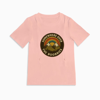 Graphic Nursing Tee for Moms | "Somewhere Over the Boobies" Design