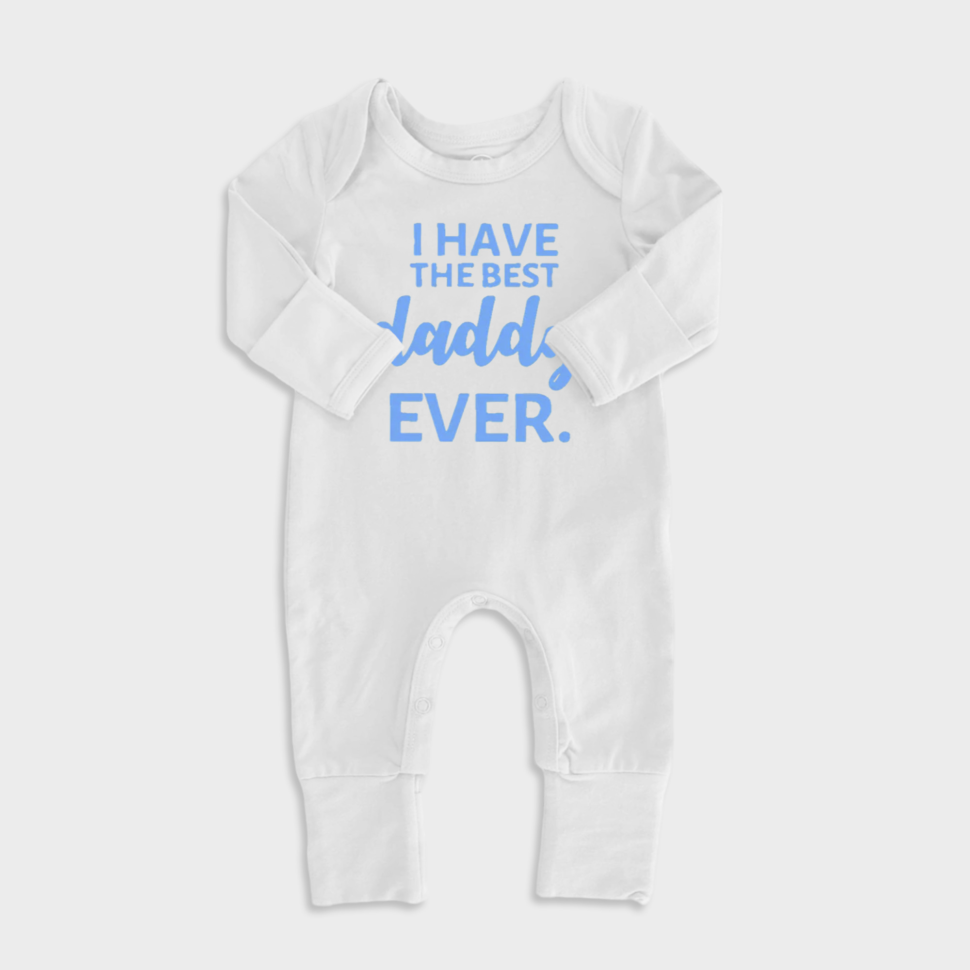 I Have The Best Daddy Ever Baby Full Length Snap Rompers
