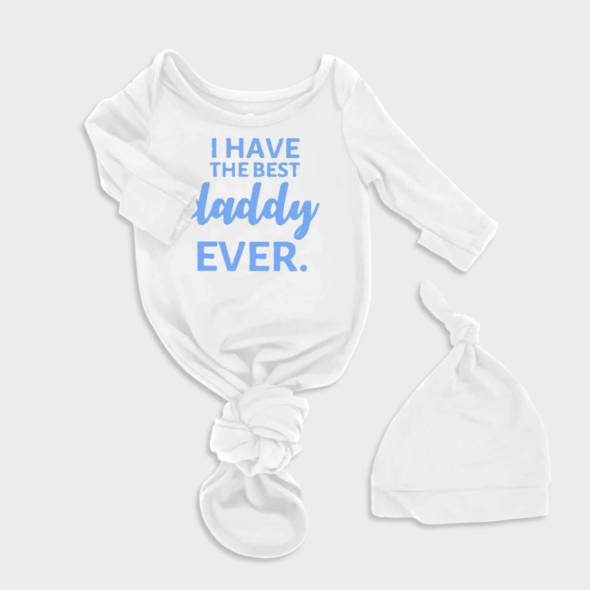 I Have The Best Daddy Ever 2Pcs Baby Knot Gowns