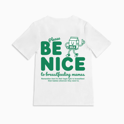 Mom Breastfeeding Nursing T-Shirt - BE NICE