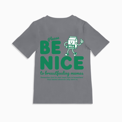 Mom Breastfeeding Nursing T-Shirt - BE NICE