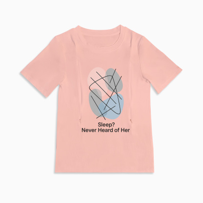 Totkeeps Nursing Wear | "Sleep? Never Heard of Her" T-Shirt with Zippers