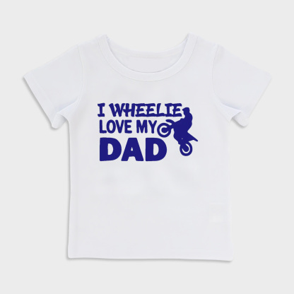 I Wheelie love my Dad