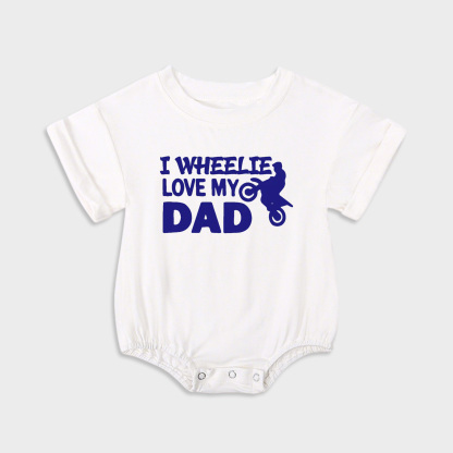 I Wheelie Love My Dad Baby Onesie