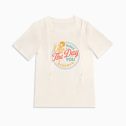 Mom Breastfeeding Nursing T-Shirt - Have The Day You