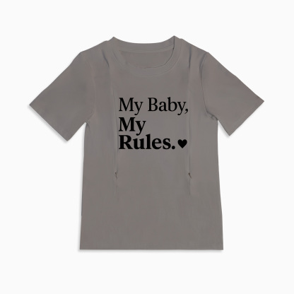 Easy Access Nursing Top | "My Baby My Rules" Graphic | 95% Cotton