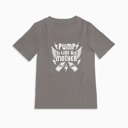 Side Zip Nursing T-Shirt | Pump Like a Mother Slogan Top | Cotton
