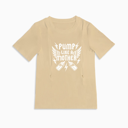 Side Zip Nursing T-Shirt | Pump Like a Mother Slogan Top | Cotton