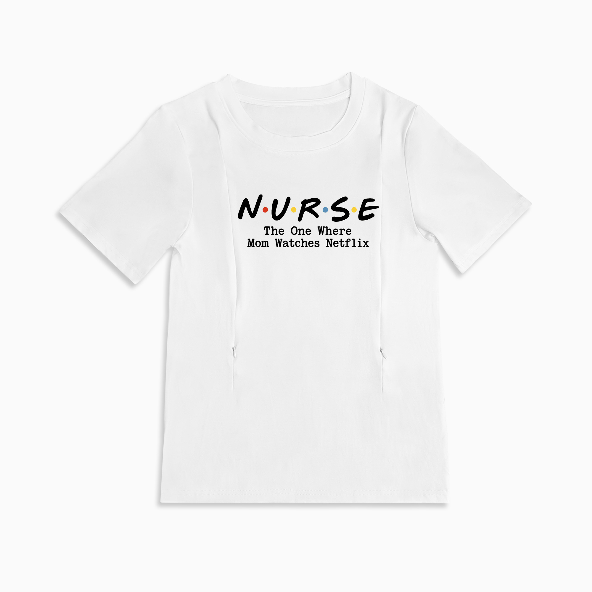 Side Zipper Nursing Top | Netflix and Nurse Slogan | 95% Cotton