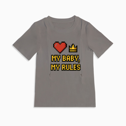 Gift for New Mom | "My Baby My Rules" Nursing T-Shirt with Zippers