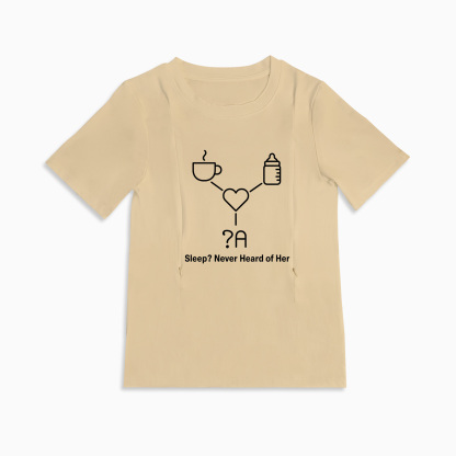 "Sleep? Never Heard of Her" Coffee Cup Tee | Functional Nursing Shirt