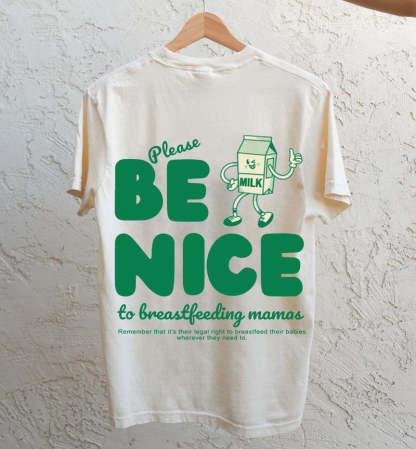 Mom Breastfeeding Nursing T-Shirt - BE NICE