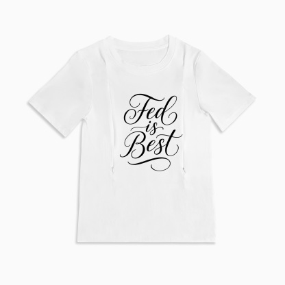 Fed Is Best Nursing Shirt | Baby Shower Gift | Side Zip Access