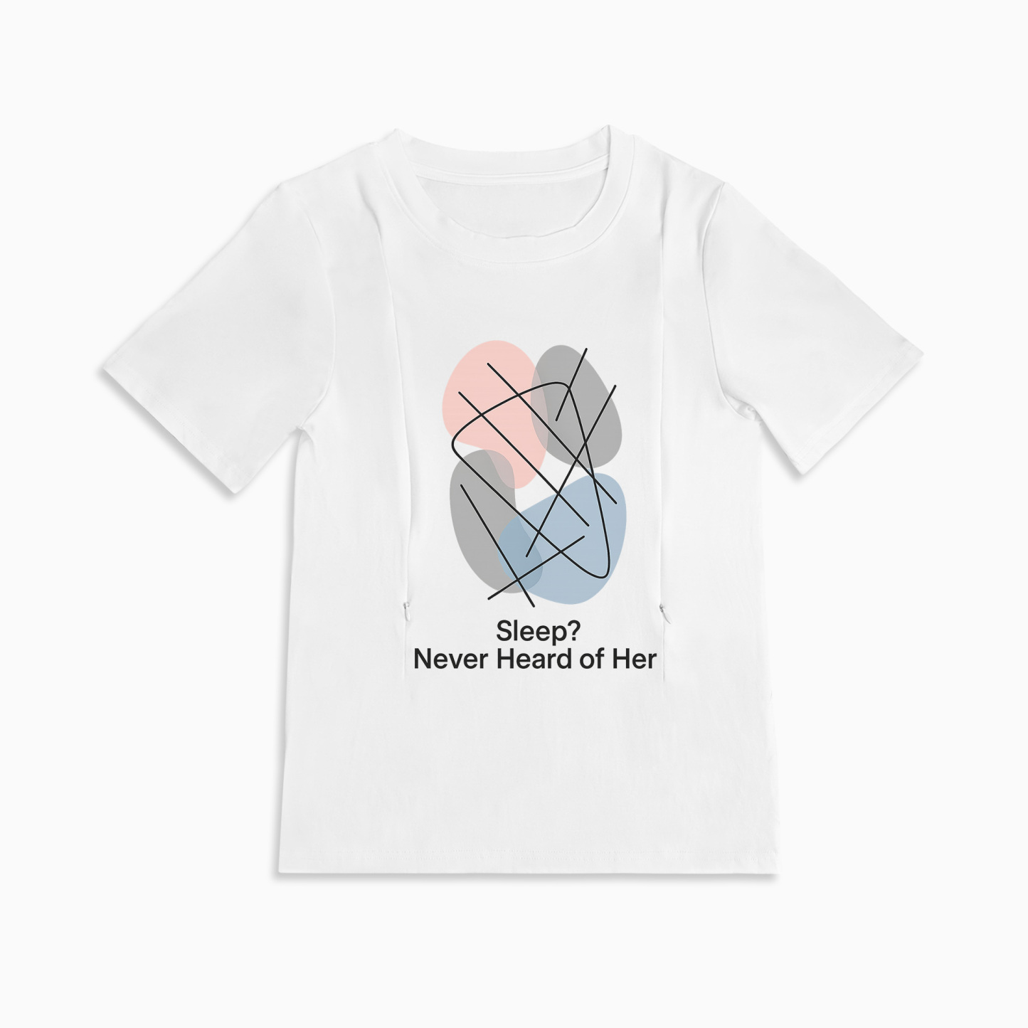 Totkeeps Nursing Wear | "Sleep? Never Heard of Her" T-Shirt with Zippers