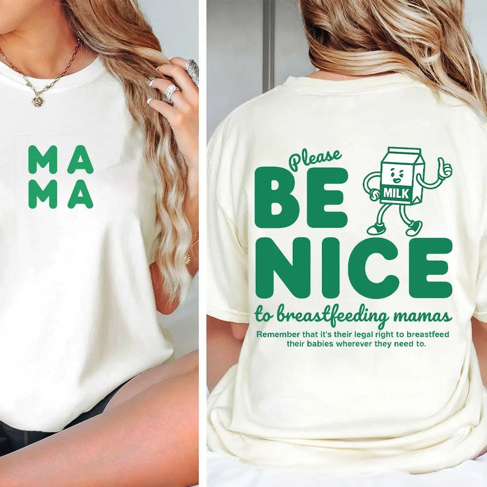 Mom Breastfeeding Nursing T-Shirt - BE NICE