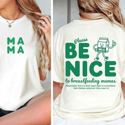 Mom Breastfeeding Nursing T-Shirt - BE NICE