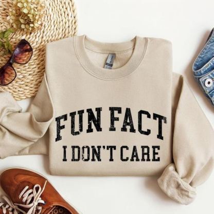 Fun Fact I Don't Care Sweatshirt 